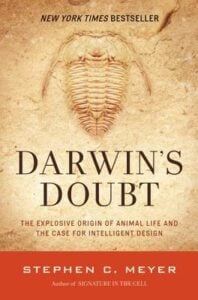 Darwin's Doubt" by Dr. Stephen C. Meyer